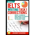 Ielts Writing Task 1 Corrections: Most Common Mistakes Students Make and How to Avoid Them (Book 7) - Paperback
