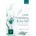 Love, Friendship, and the Self: Intimacy, Identification, and the Social Nature of Persons - Paperback