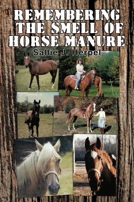 Remembering the Smell of Horse Manure - Paperback