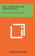 The Voyage Of The Golden Rule: An Experiment With Truth - Hardcover