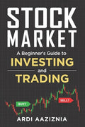 Stock Market Explained: A Beginner's Guide to Investing and Trading in the Modern Stock Market - Paperback