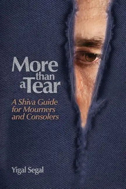 More Than a Tear: A Shiva Guide for Mourners and Consolers - Paperback