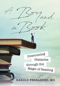 A Boy and a Book: Overcoming Obstacles through the Magic of Reading - Hardcover