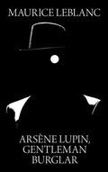 Arsene Lupin, Gentleman Burglar - Hardcover
