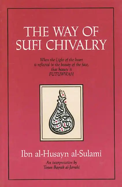 The Way of Sufi Chivalry - Paperback