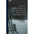 Potter's Cyclopedia of Botanical Drugs and Preparations - Hardcover