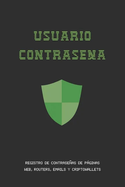 Usuario Contraseña: Registro de Contraseñas de Internet, Emails, Routers Y Cripto Wallets O Billeteras Electrónicas - Ahorra Tiempo Y Dolo - Paperback