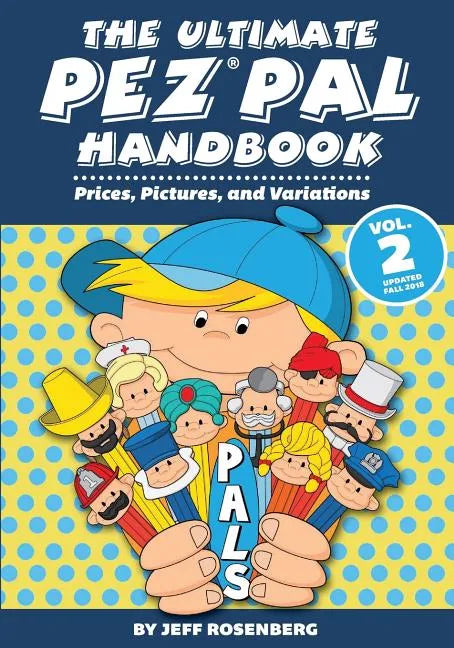 The Ultimate Pez Pal Handbook: Updated fall 2018 Prices, Pictures, and Variations - Paperback