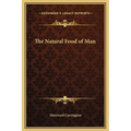 The Natural Food of Man - Hardcover
