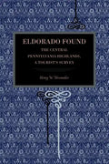 Eldorado Found: The Central Pennsylvania Highlands; A Tourist's Survey - Paperback