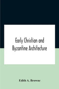Early Christian And Byzantine Architecture - Paperback