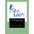 The Sea Lady: by H. G. Wells - Paperback