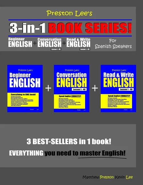 Preston Lee's 3-in-1 Book Series! Beginner English, Conversation English & Read & Write English Lesson 1 - 40 For Spanish Speakers - Paperback