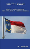 Did You Know: Fascinating Facts and the Civil War in North Carolina - Paperback