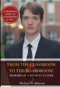 From the Classroom to the Boardroom: Memoirs of a Student Leader - Hardcover