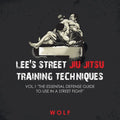 Lee's Street Jiu Jitsu Training Techniques Vol.1 "The Essential Defense Guide to Use in a Street Fight" - Paperback