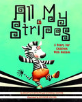 All My Stripes: A Story for Children with Autism - Hardcover
