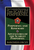 The Complete Escapades of The Scarlet Pimpernel: Volume 8-Pimpernel and Rosemary & Adventures of the Scarlet Pimpernel - Hardcover