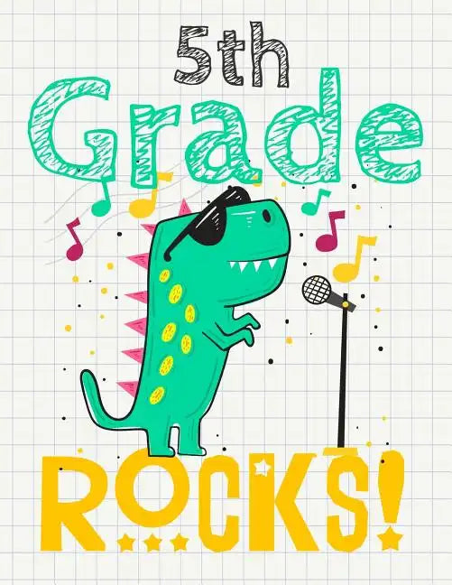 5th Grade Rocks!: Funny Back To School notebook, Gift For Girls and Boys,109 College Ruled Line Paper, Cute School Notebook, School Comp - Paperback