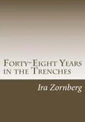 Forty-Eight Years in the Trenches: The Accounts of a Teacher in the City of New York - Paperback
