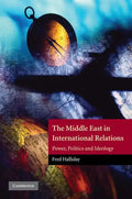 The Middle East in International Relations: Power, Politics and Ideology - Paperback