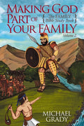 Making God Part of Your Family: The Family Bible Study Book Volume 2 - Paperback
