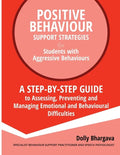 Positive Behaviour Support Strategies for Students with Aggressive Behaviour: : A step by step guide to assessing, preventing and managing emotional a - Paperback