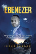 Ebenezer: The journey toward joy, hope, comfort, strength, and faith in difficult time - Paperback