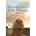 Deliverance: Setting The Captives Free! - Paperback