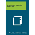For Daughters and Mothers - Paperback