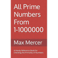 All Prime Numbers From 1-1000000: A Handy Reference Book For Checking the Primality of Numbers - Paperback