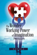 The Wonder Working Power of Imagination: 1965 Lectures - Paperback