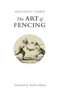 The Art of Fencing: or the Use of the Small Sword - Paperback