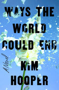 Ways the World Could End - Hardcover
