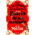 Los Cazadores de Antigüedades. Diario de Un Asesinato / The Antique Hunter's Gu Ide to Murder - Paperback