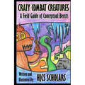 Crazy Combat Creatures: A Field Guide of Conceptual Beasts - Paperback