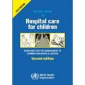 Pocket Book of Hospital Care for Children: Guidelines for the Management of Common Illnesses with Limited Resources - Paperback