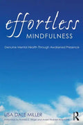 Effortless Mindfulness: Genuine Mental Health Through Awakened Presence - Paperback