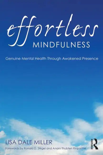 Effortless Mindfulness: Genuine Mental Health Through Awakened Presence - Paperback