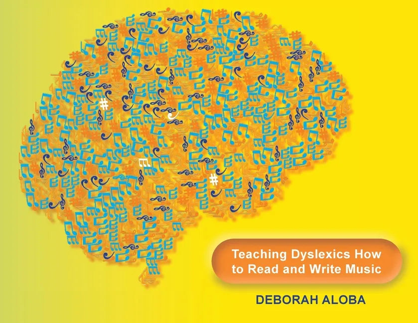 Teaching Dyslexics How to Read and Write Music - Paperback