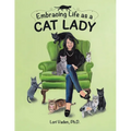 Embracing Life as a Cat Lady - Paperback