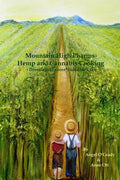 Mountain High Pharms Hemp and Cannabis *Dressings*Sauces*Salads & Sides - Paperback