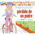 Mi Vida Después de la Pérdida de Un Padre - Hardcover