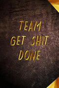 Team Get Shit Done: Funny Gift for Team Members At Work From Boss, Coworker Gift for Employee Appreciation Ideal Christmas Appreciation Da - Paperback