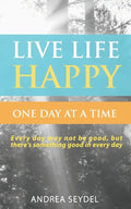 Live Life Happy One Day at a Time - Paperback