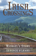 IRISH CROSSINGS - Michael's Story - Paperback