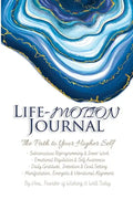 Life-Motion Journal: The Path to Your Higher Self - Paperback