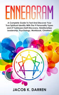 Enneagram: A Complete Guide To Test And Discover Your True Spiritual Identity With The 9 Personality Types and 27 Subtypes (Self- - Paperback