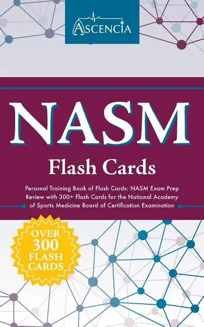 NASM Personal Training Book of Flash Cards: NASM Exam Prep Review with 300+ Flash Cards for the National Academy of Sports Medicine Board of Certifica - Paperback