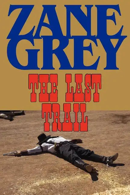 The Last Trail - Paperback